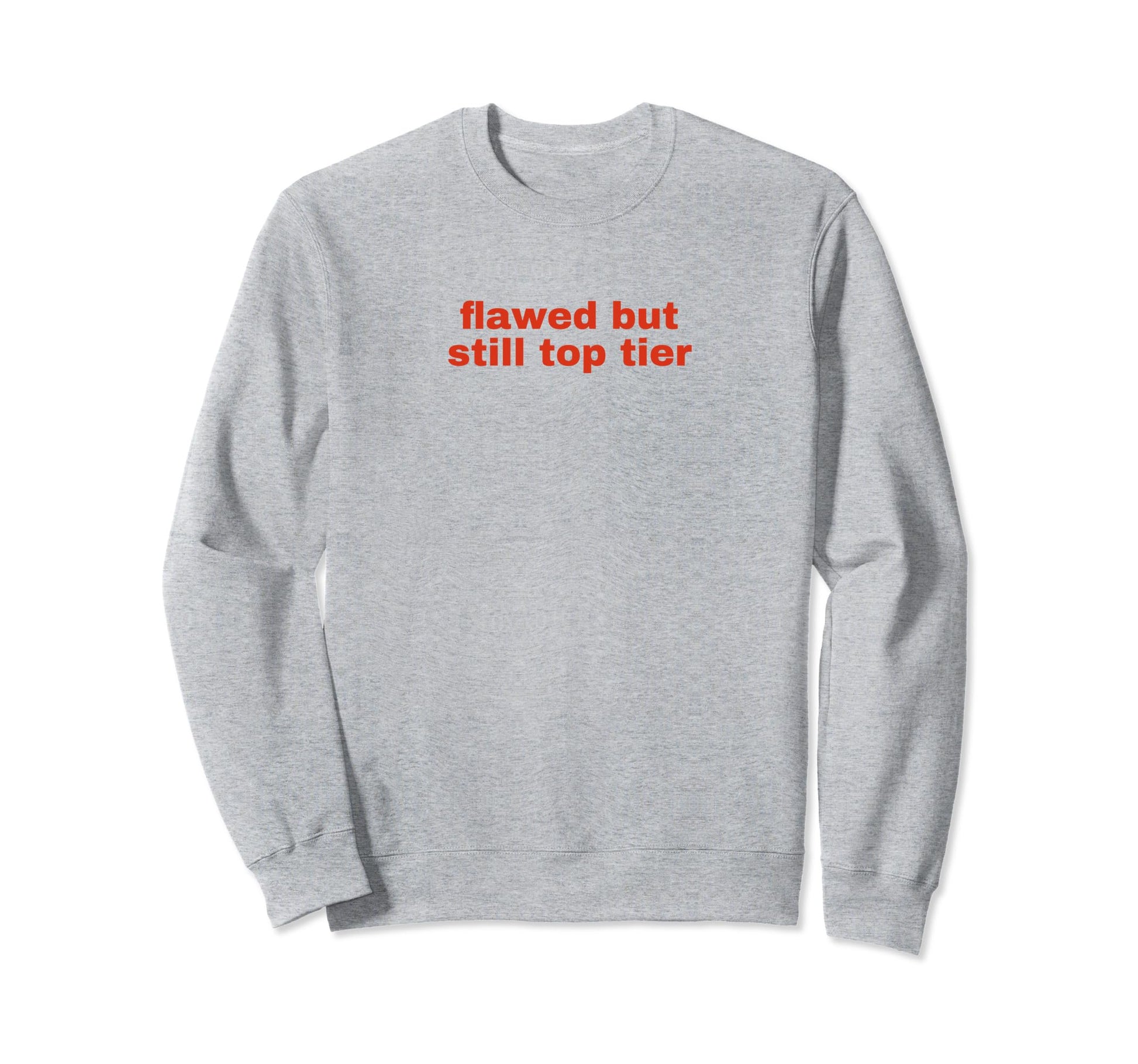 Flawed But Still Tier Funny Y2K Sweatshirt - Trendy Graphic for Adults - T-Shirt, Sweatshirt, Hoodie