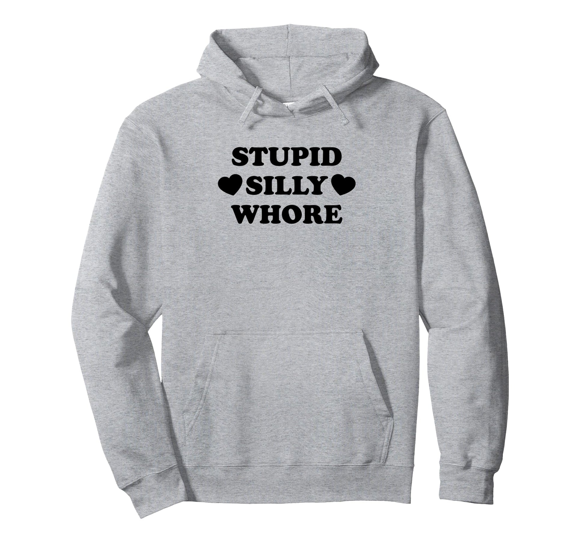 Stupid Silly Whore Funny Y2K Aesthetic Hoodie - Graphic Print Men Women - T-Shirt, Sweatshirt, Hoodie