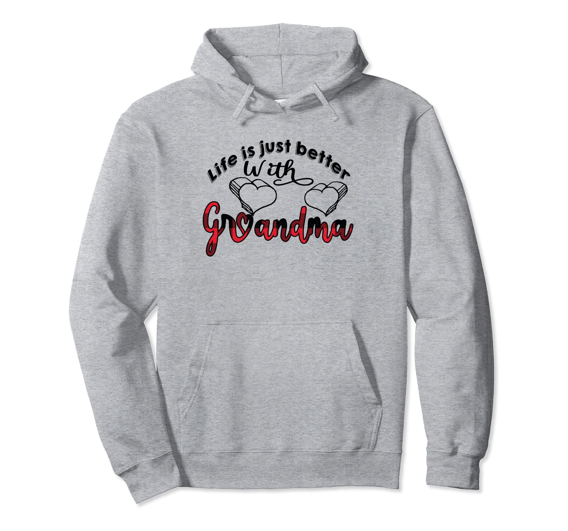 Life Is Just Better When Im My Grandma Hoodie - Graphic Print Unisex - T-Shirt, Sweatshirt, Hoodie