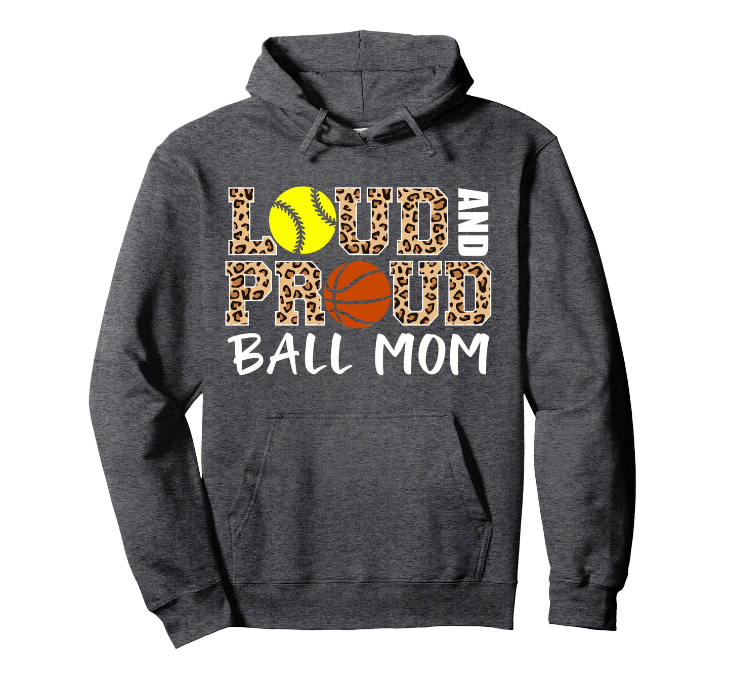 Loud And Proud Ball Mom Leopard Softball Hoodie - Graphic Print for Adults - T-Shirt, Sweatshirt, Hoodie