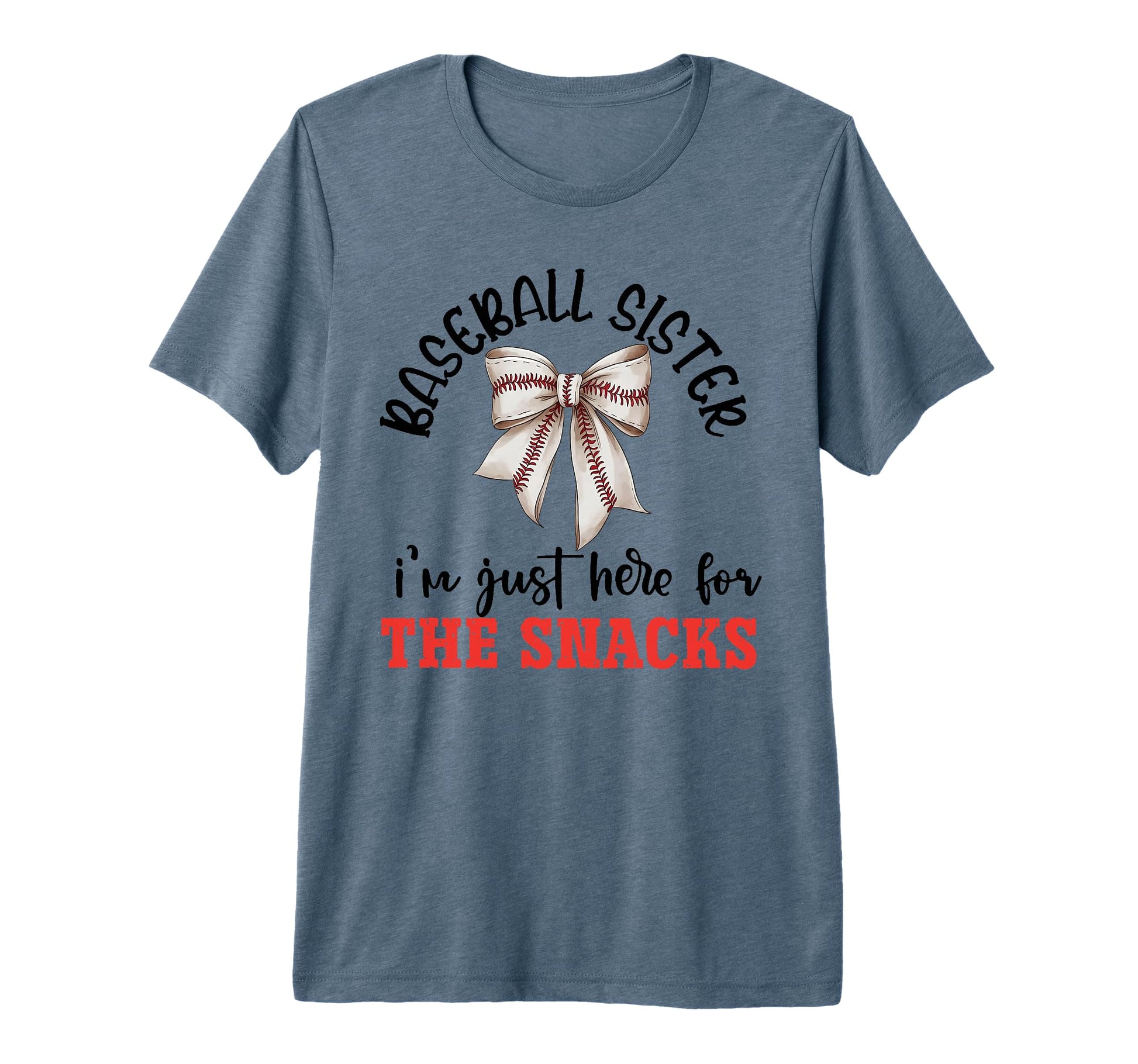 Baseball Sister Im Just Here Snacks T-Shirt - Graphic Print Men Women - T-Shirt, Sweatshirt, Hoodie