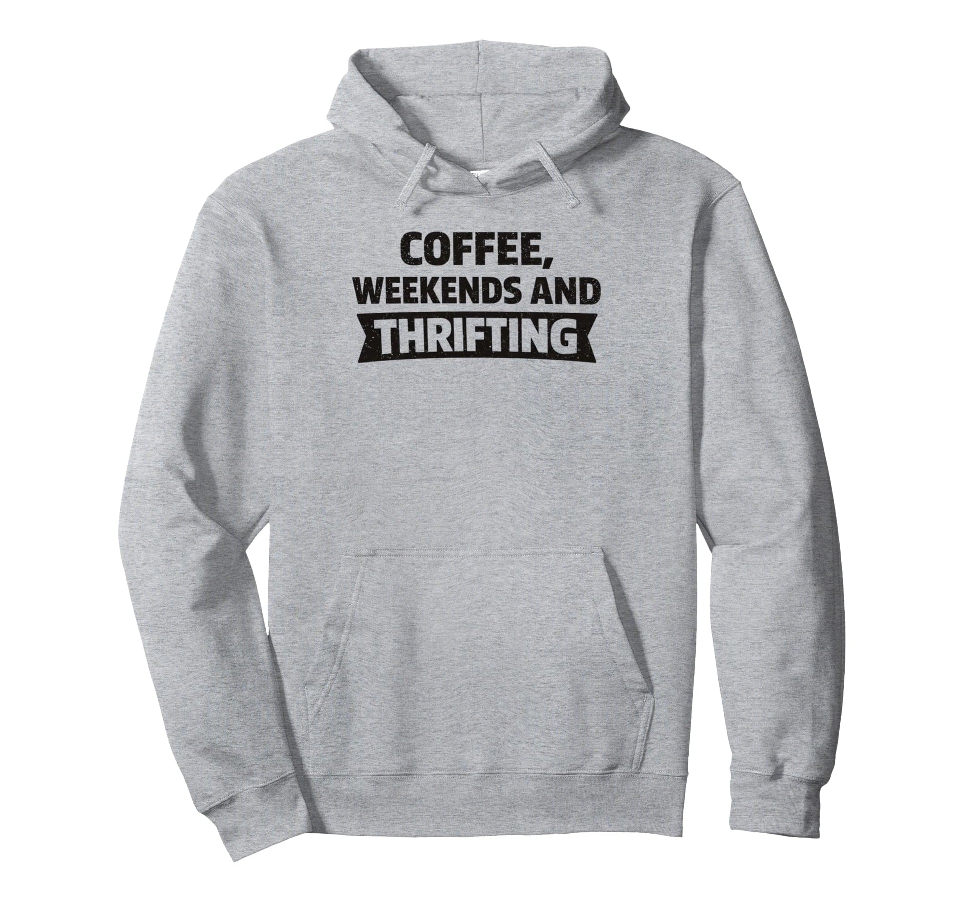 Coffee Weekends And Thrifting Distressed Hoodie - Custom Art Print Unisex - T-Shirt, Sweatshirt, Hoodie