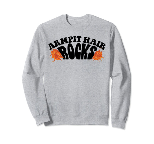 Armpit Hair Rocks Funny Hairy Tufts Sweatshirt - Graphic Print for Adults - T-Shirt, Sweatshirt, Hoodie