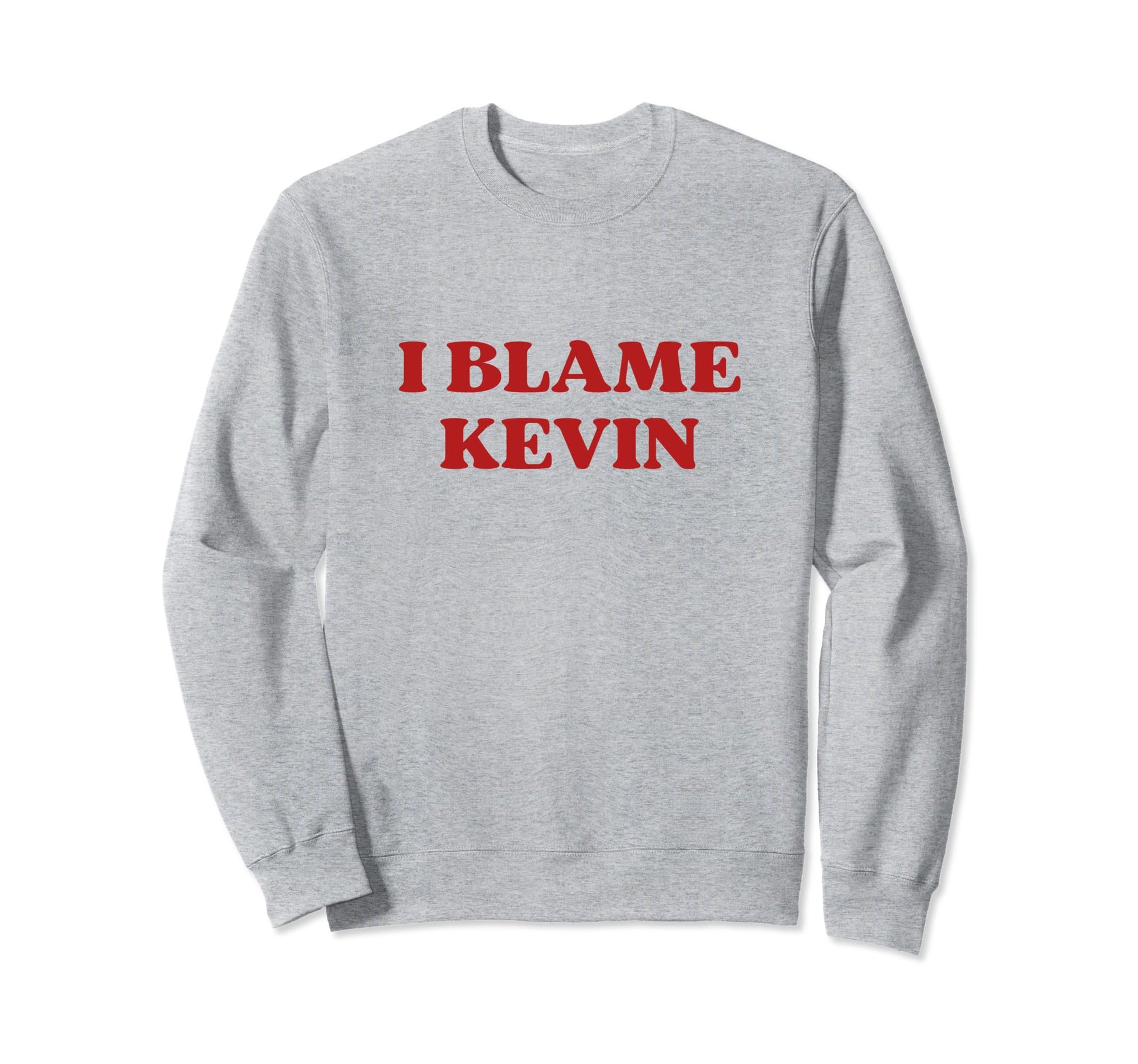 I Blame Kevin Y2K Aesthetic Sweatshirt - Streetwear Style Men Women - T-Shirt, Sweatshirt, Hoodie