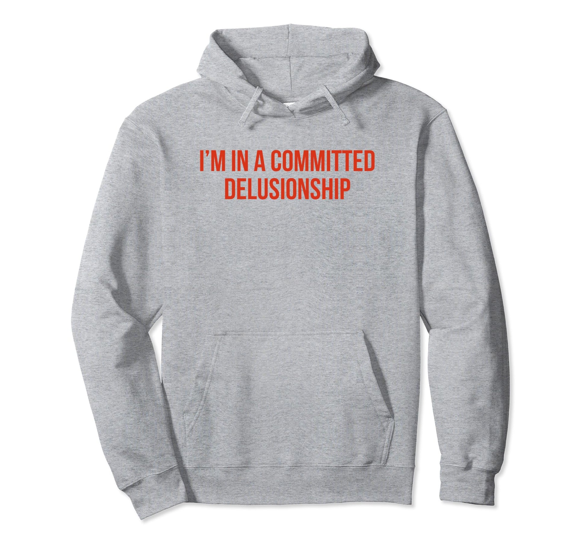 Im Committed Delusionship Funny Y2K Hoodie - Fun Novelty Design for Adults - T-Shirt, Sweatshirt, Hoodie