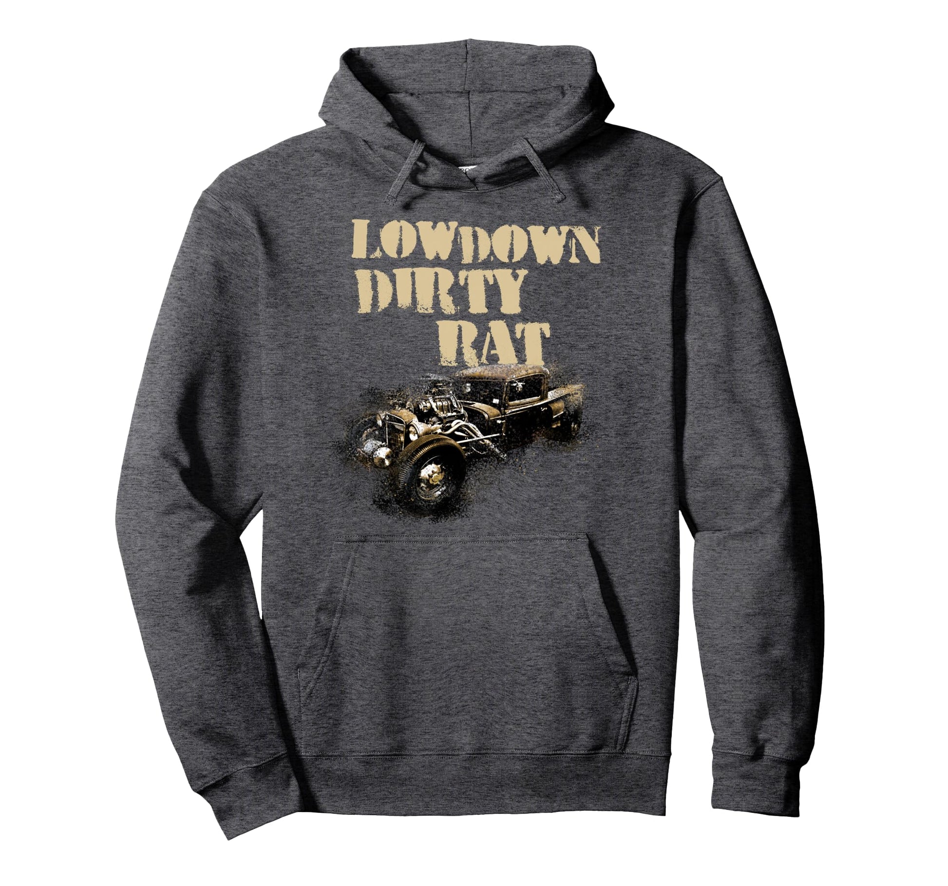 Funny Rat Rod Car Show Rusted Low Down Dirty Hoodie - Trendy Graphic Unisex - T-Shirt, Sweatshirt, Hoodie