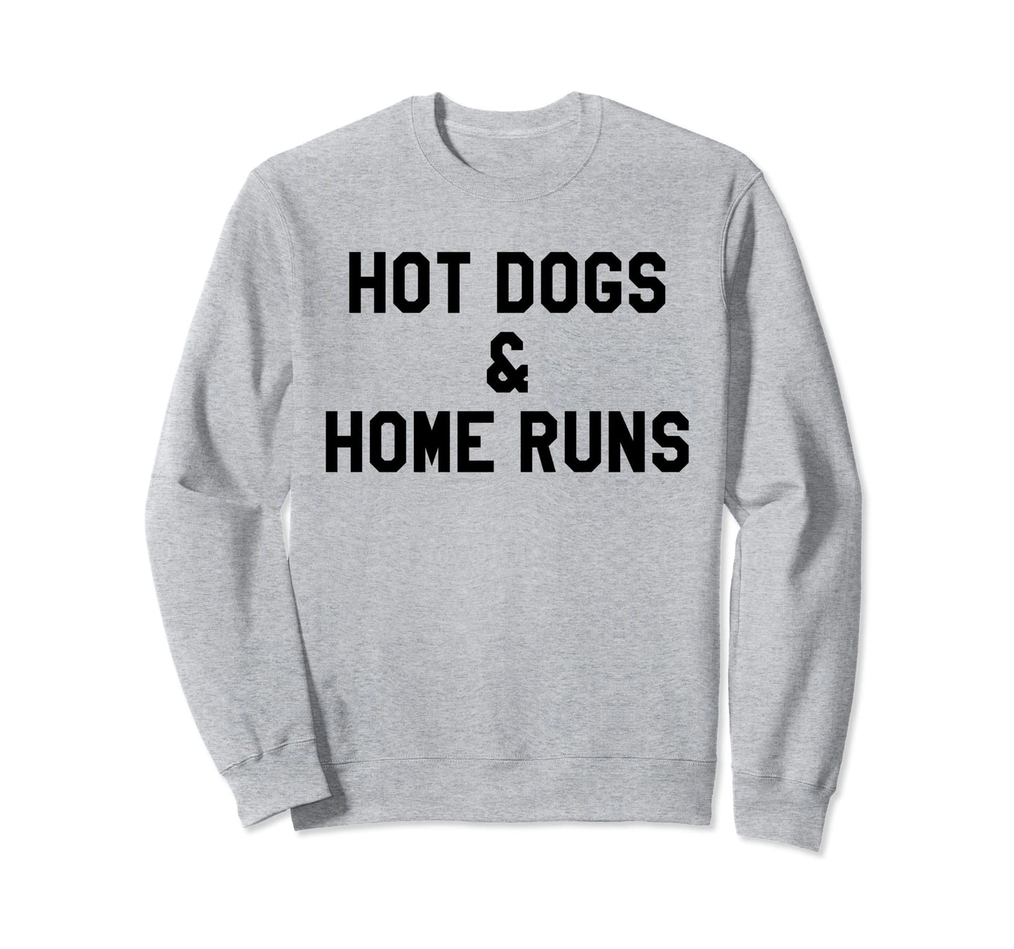 Hot Dogs And Home Runs Baseball Hot Sweatshirt - Trendy Graphic Unisex - T-Shirt, Sweatshirt, Hoodie