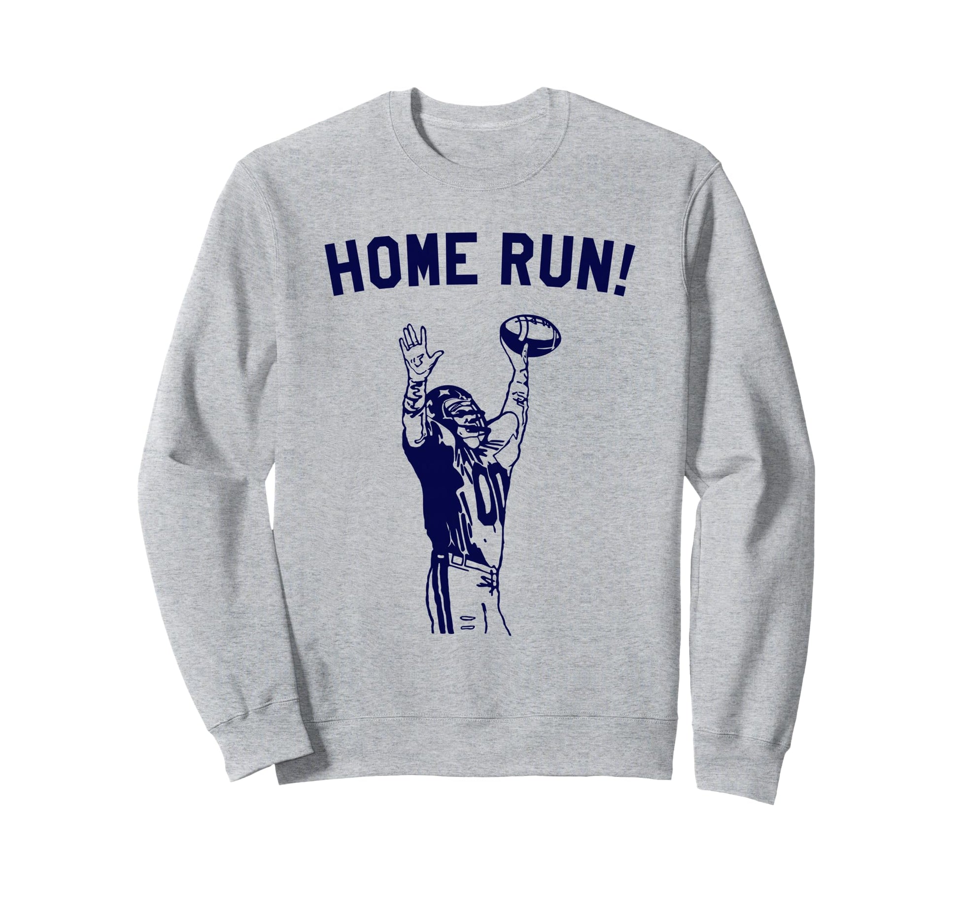 Homerun Football Sport Funny Sweatshirt - Streetwear Style Men Women - T-Shirt, Sweatshirt, Hoodie