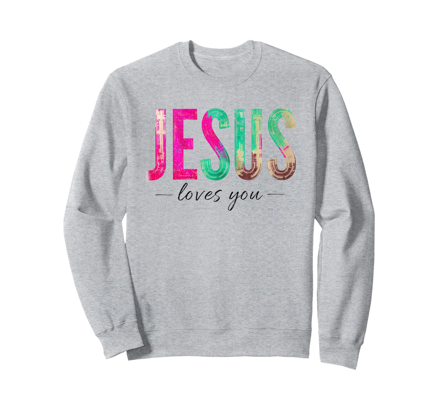 Jesus Loves You Groovy Sweatshirt - Casual Everyday Wear for Adults - T-Shirt, Sweatshirt, Hoodie
