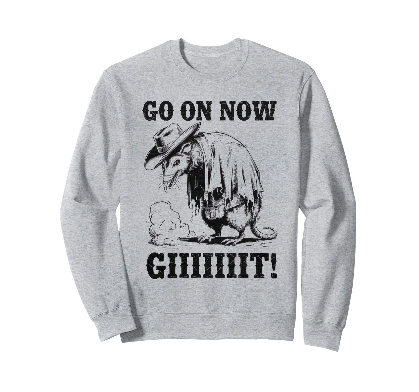 Go Now Git Cowboy Opossum Sweatshirt - Aesthetic Graphic for Adults - T-Shirt, Sweatshirt, Hoodie