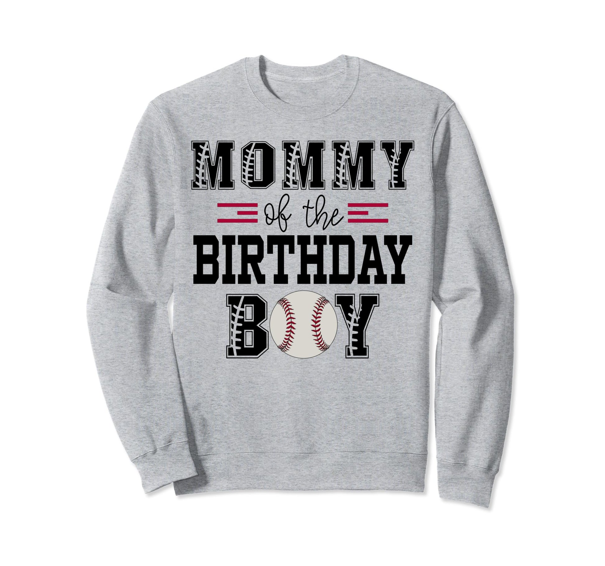 Mommy Birthday Baseball Lover Sweatshirt - Fun Novelty Design Men Women - T-Shirt, Sweatshirt, Hoodie