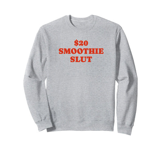 20 Smoothie Slut Funny Y2K Aesthetic Sweatshirt - Graphic Print Unisex - T-Shirt, Sweatshirt, Hoodie