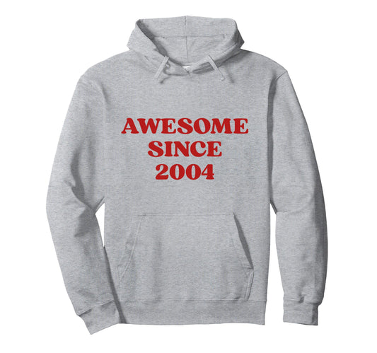 Awesome Since 2004 Born 2004 Y2K Hoodie - Graphic Print for Adults - T-Shirt, Sweatshirt, Hoodie