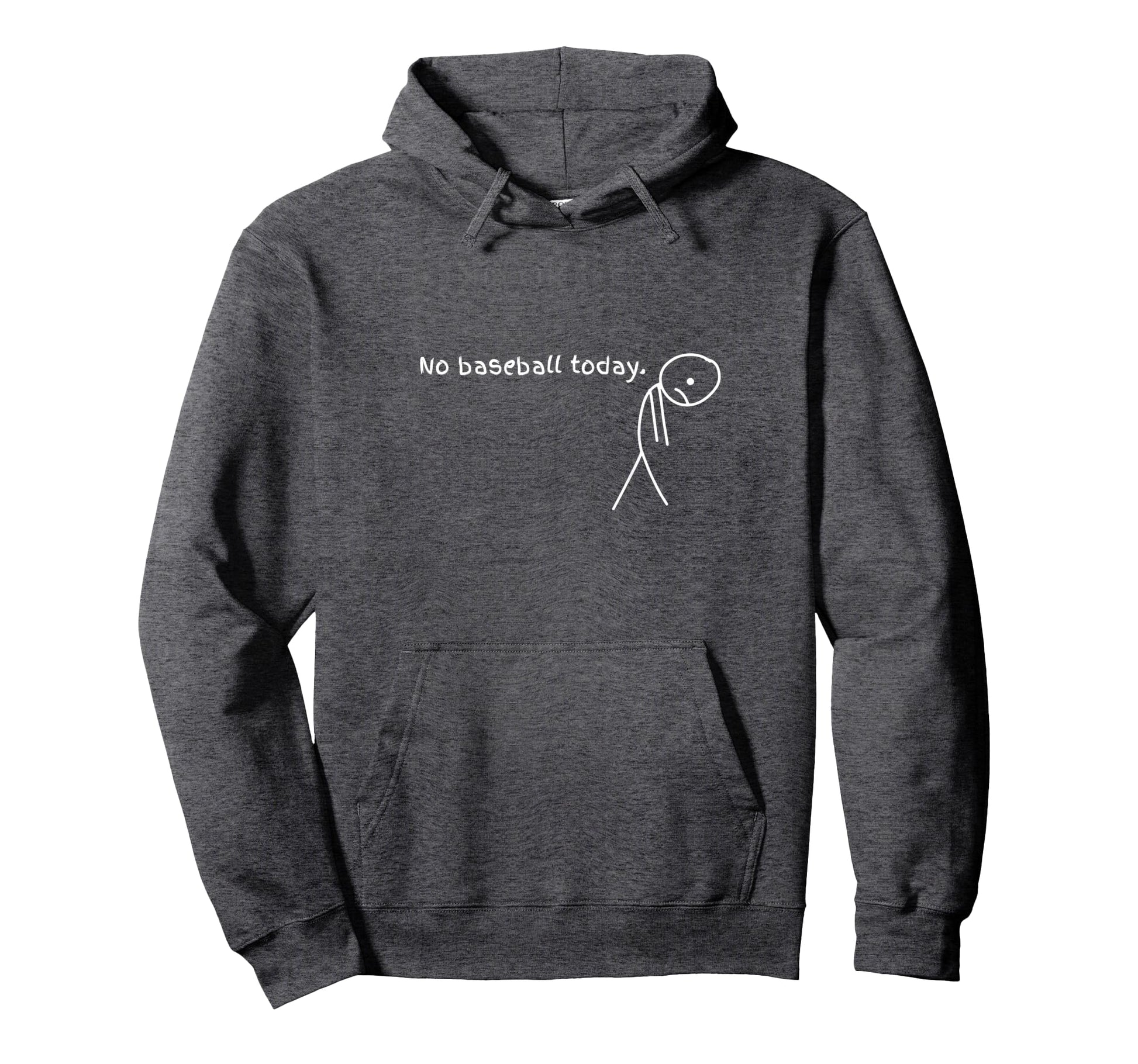 Funny No Baseball Today Hoodie - Unique Graphic Unisex - T-Shirt, Sweatshirt, Hoodie