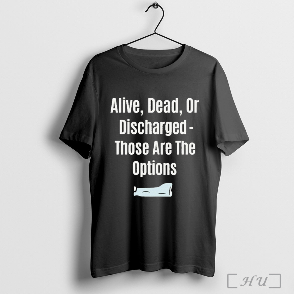 Alive Dead Or Discharged - Adult & Kids T-Shirts, Sweatshirts & Hoodies apparel design preview 1