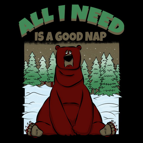 All I Need Is A Good Nap - Adult & Kids T-Shirts, Sweatshirts & Hoodies apparel design preview 1