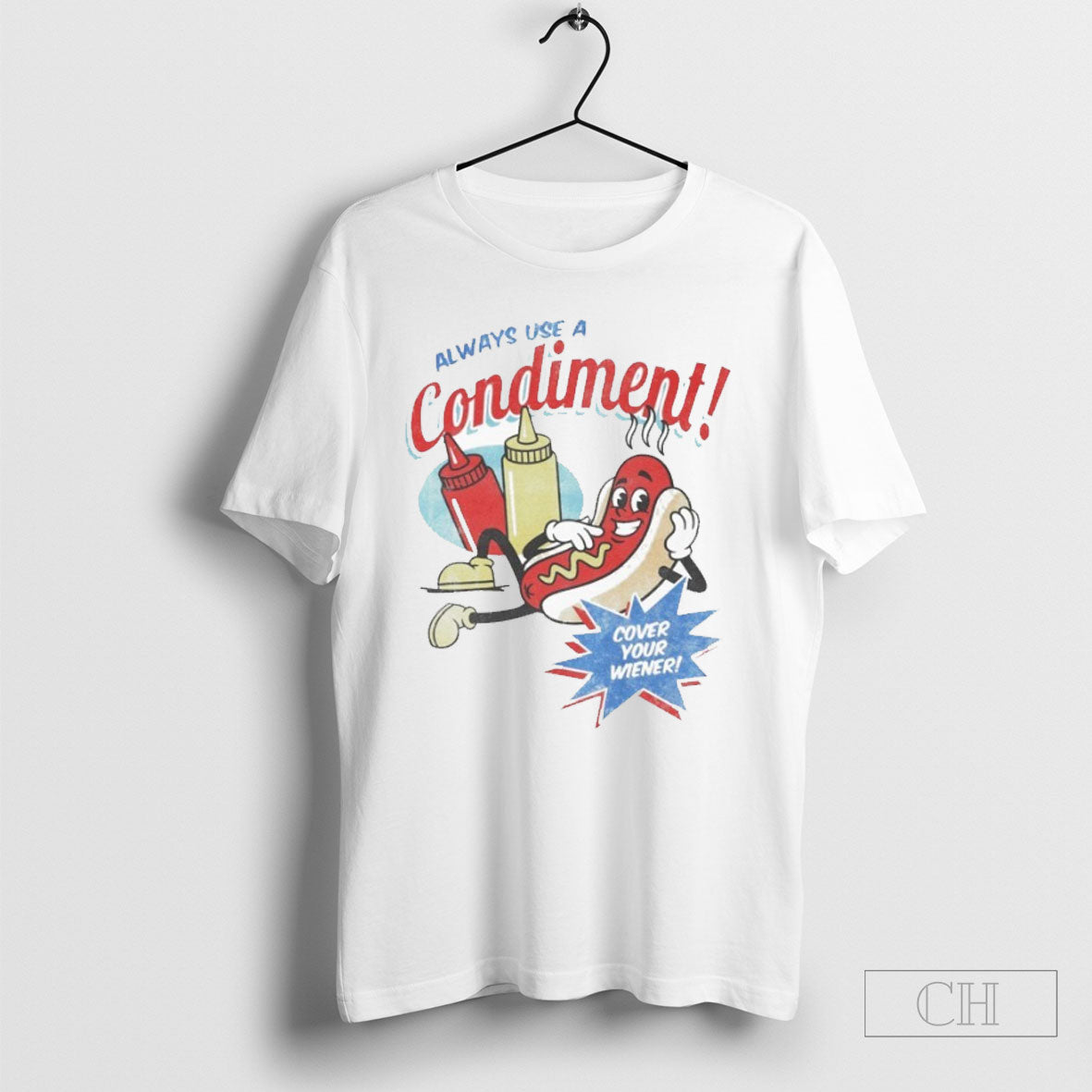 Always Use A Condiment Cover Your Wiener Hotdog - Adult & Kids T-Shirts, Sweatshirts & Hoodies apparel design preview 1