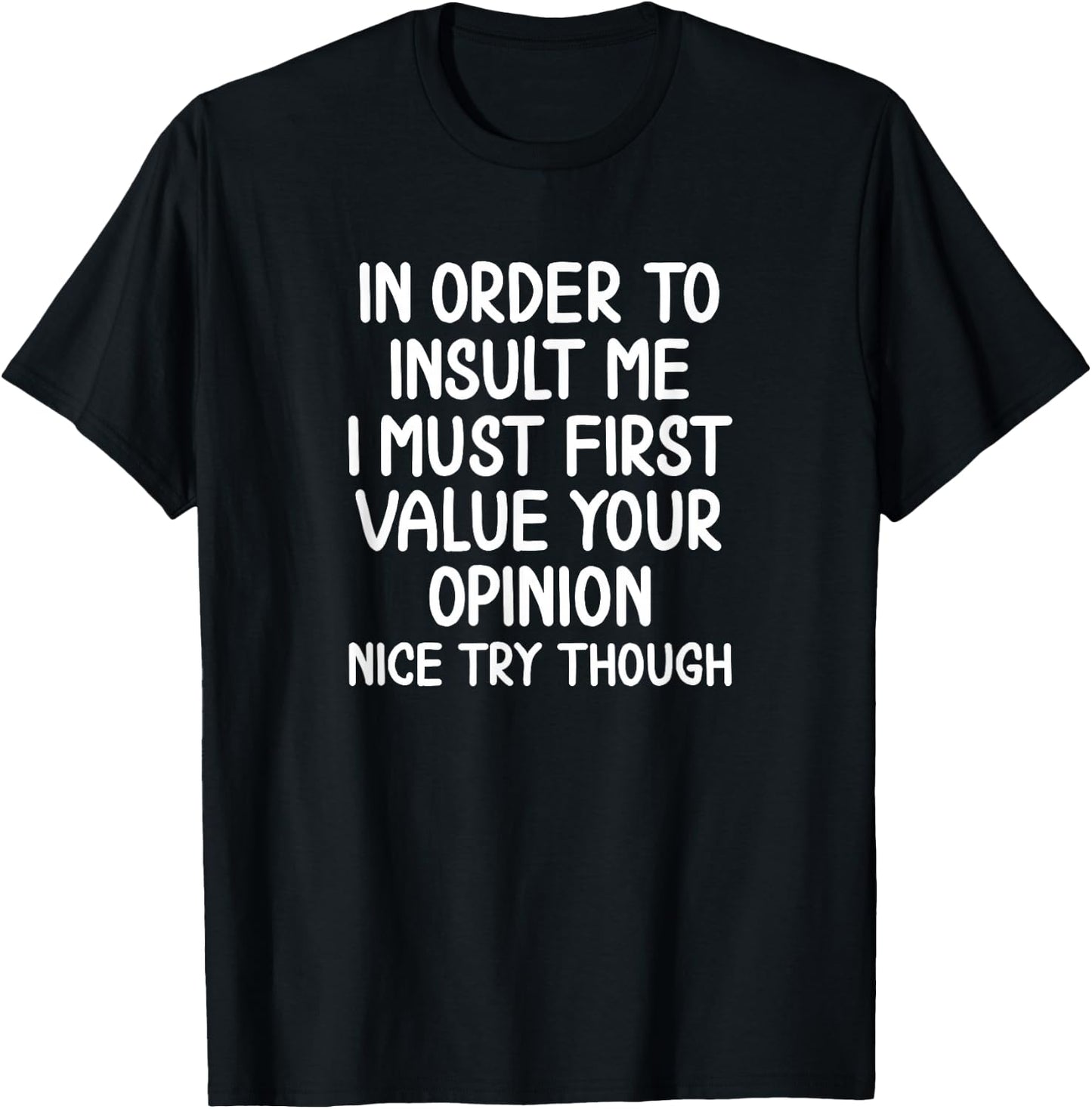 Funny, in Order to Insult Me Joke Sarcastic - Adult & Kids T-Shirts, Sweatshirts & Hoodies apparel design preview 1
