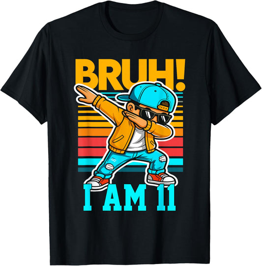11 Year Old Dabbing Bruh It S My 11Th Tee Trendy Style