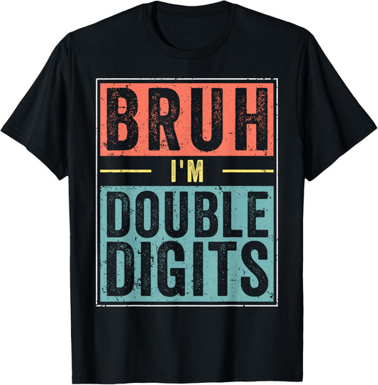 10Th Bruh I M Double Digits 10 Year Old Tee Trendy Merch