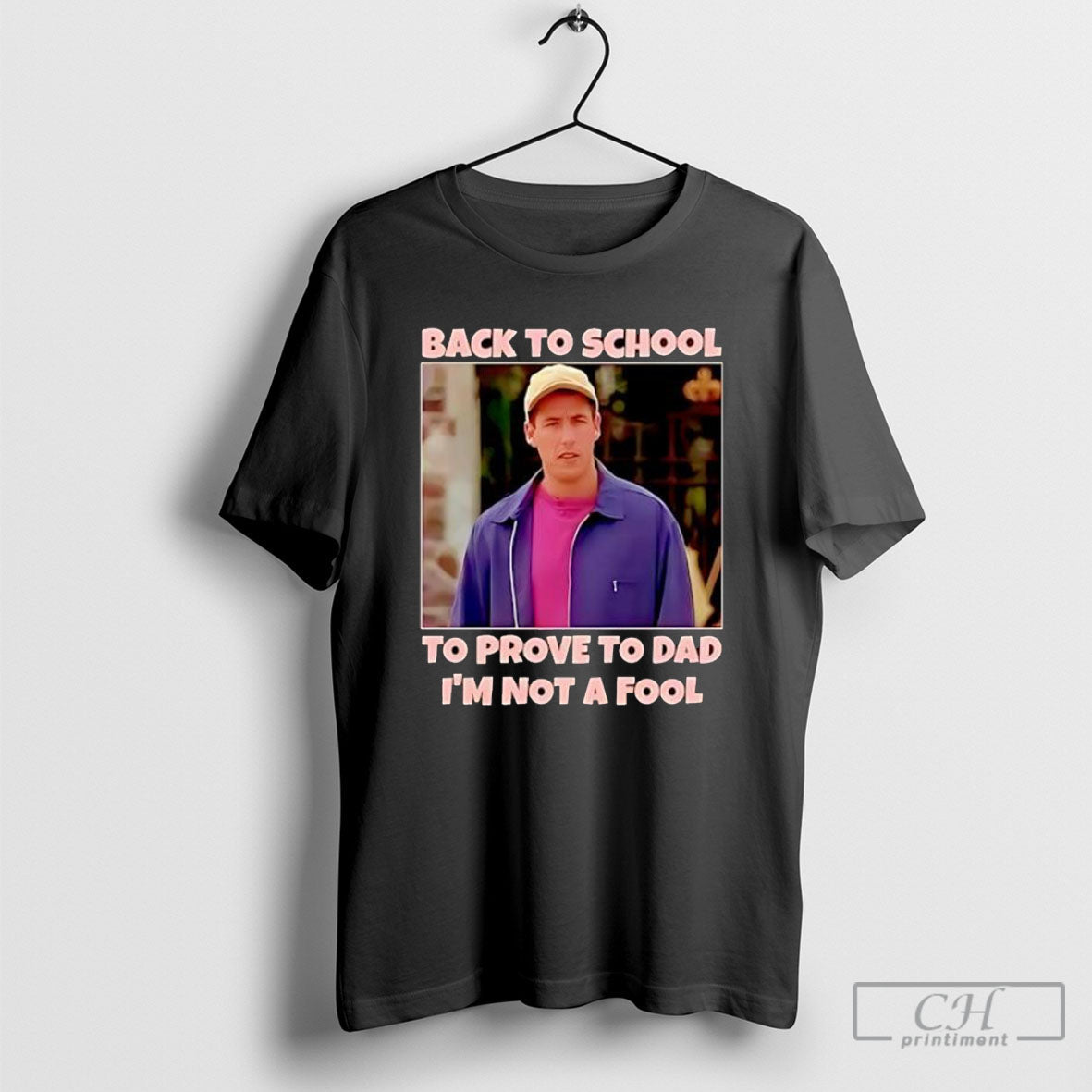 Back To School Prove Dad Im Not A Fool Billy Madison - Adult & Kids T-Shirts, Sweatshirts & Hoodies apparel design preview 1