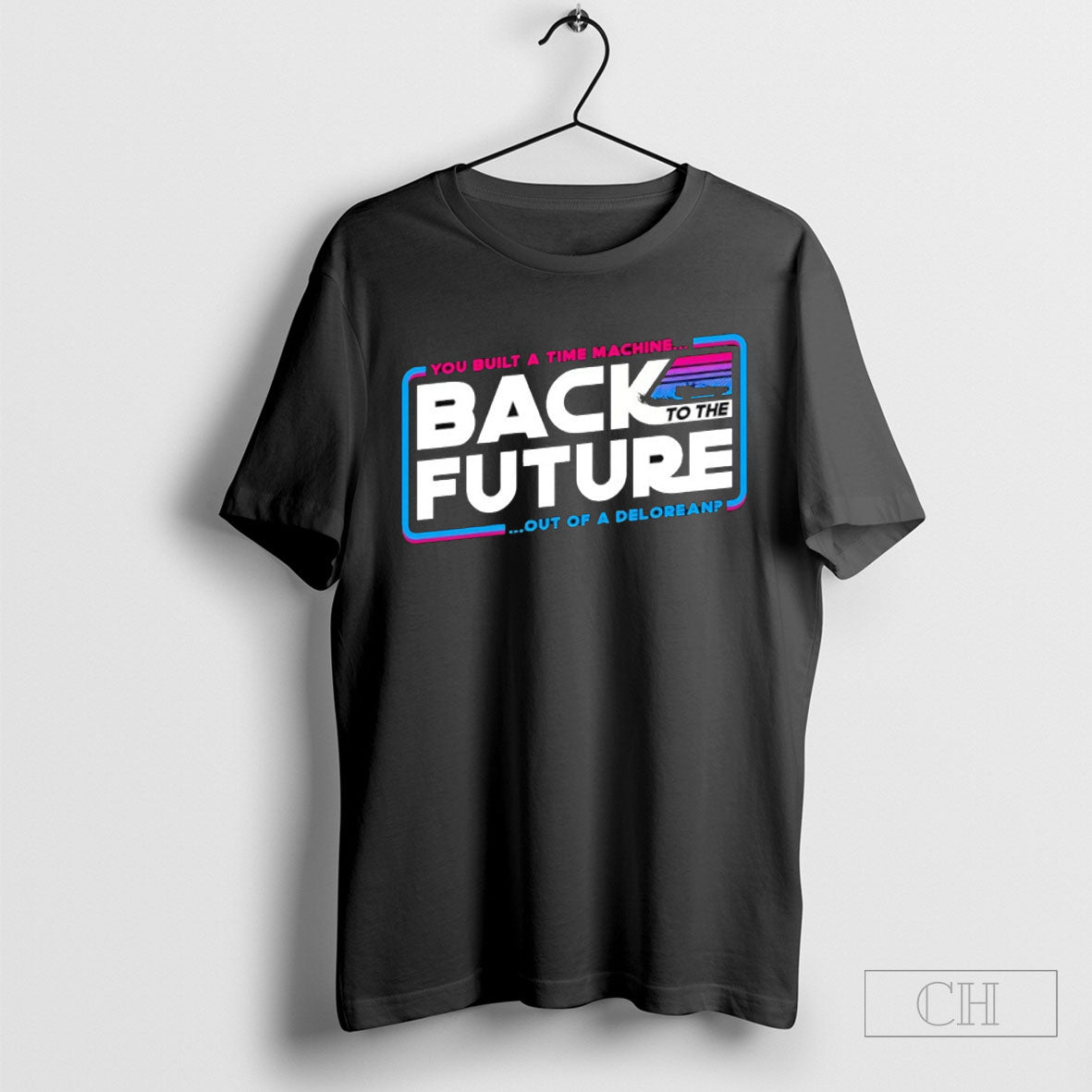 Back To The Future You Built A Time Machine Out Of - Adult & Kids T-Shirts, Sweatshirts & Hoodies apparel design preview 1