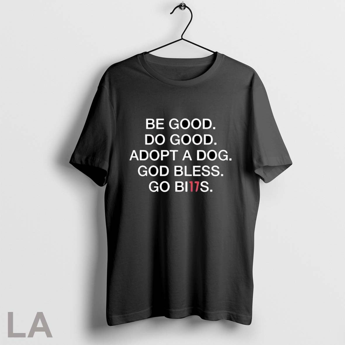 Be Good Do Adopt A Dog God Bless Go Bills - Adult & Kids T-Shirts, Sweatshirts & Hoodies apparel design preview 1