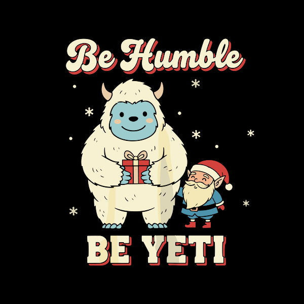 Be Humble Yeti - Adult & Kids T-Shirts, Sweatshirts & Hoodies apparel design preview 1
