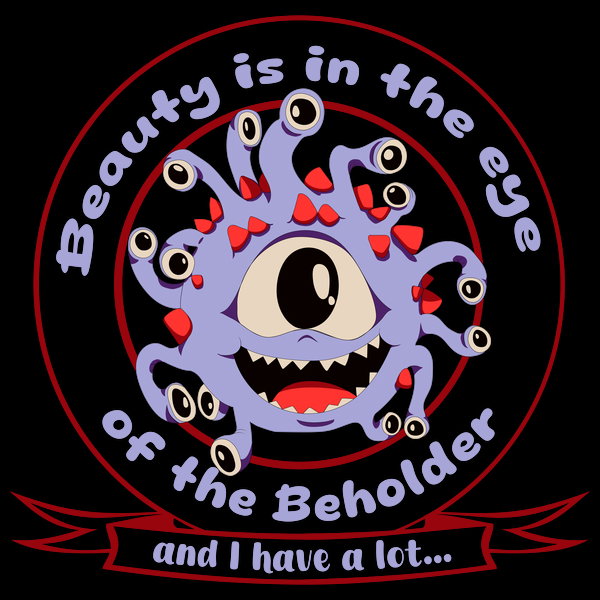 Beauty Is In The Eye Of Beholde - Adult & Kids T-Shirts, Sweatshirts & Hoodies apparel design preview 1