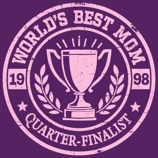 Best Mom Quarter Finalist - Adult & Kids T-Shirts, Sweatshirts & Hoodies apparel design preview 1