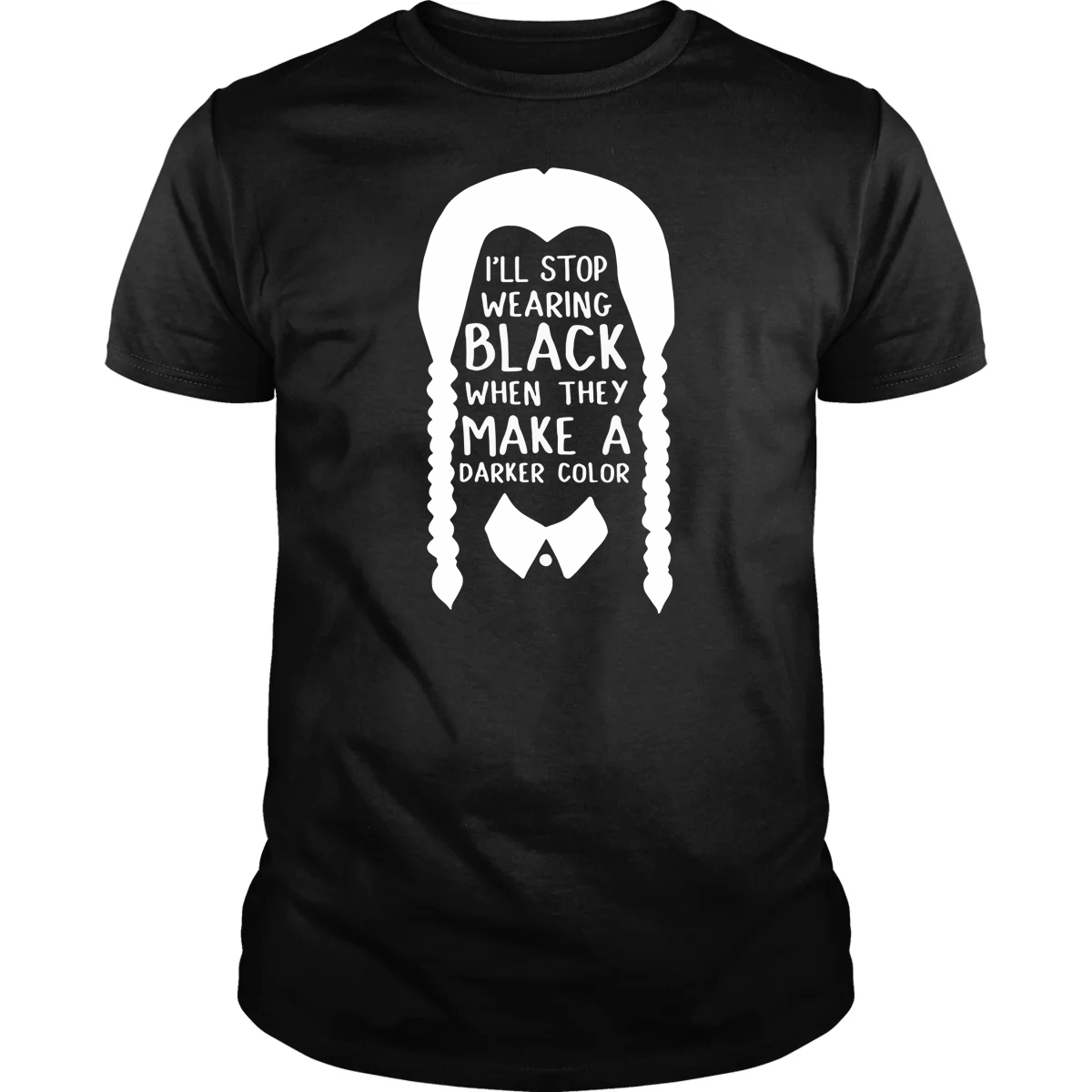 I'll Stop Wearing Black - Adult & Kids T-Shirts, Sweatshirts & Hoodies apparel design preview 1