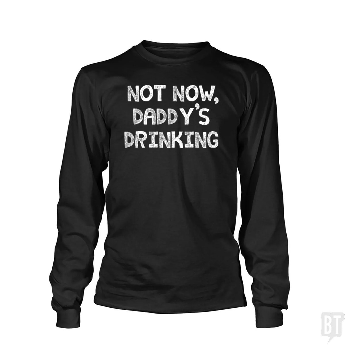 Not Now, Daddy's Drinking - Adult & Kids T-Shirts, Sweatshirts & Hoodies apparel design preview 1