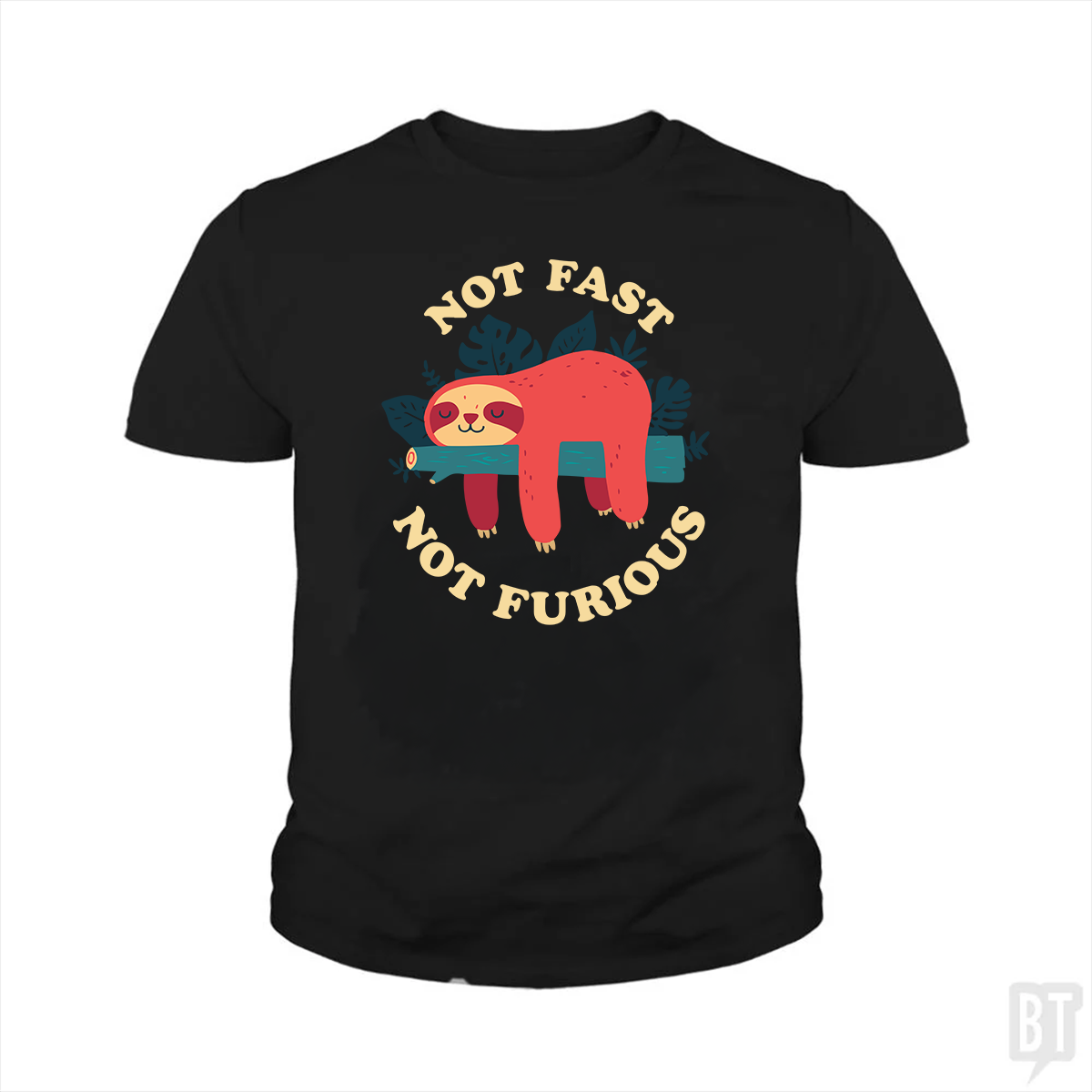 Funny Sloth Not Fast Furious - Adult & Kids T-Shirts, Sweatshirts & Hoodies apparel design preview 1