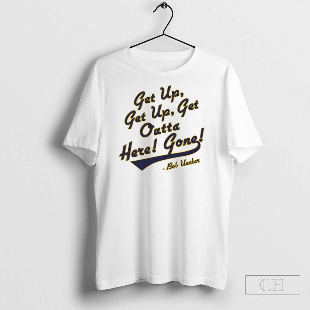 Bob Uecker Get Up Outta Here Gone - Adult & Kids T-Shirts, Sweatshirts & Hoodies apparel design preview 1