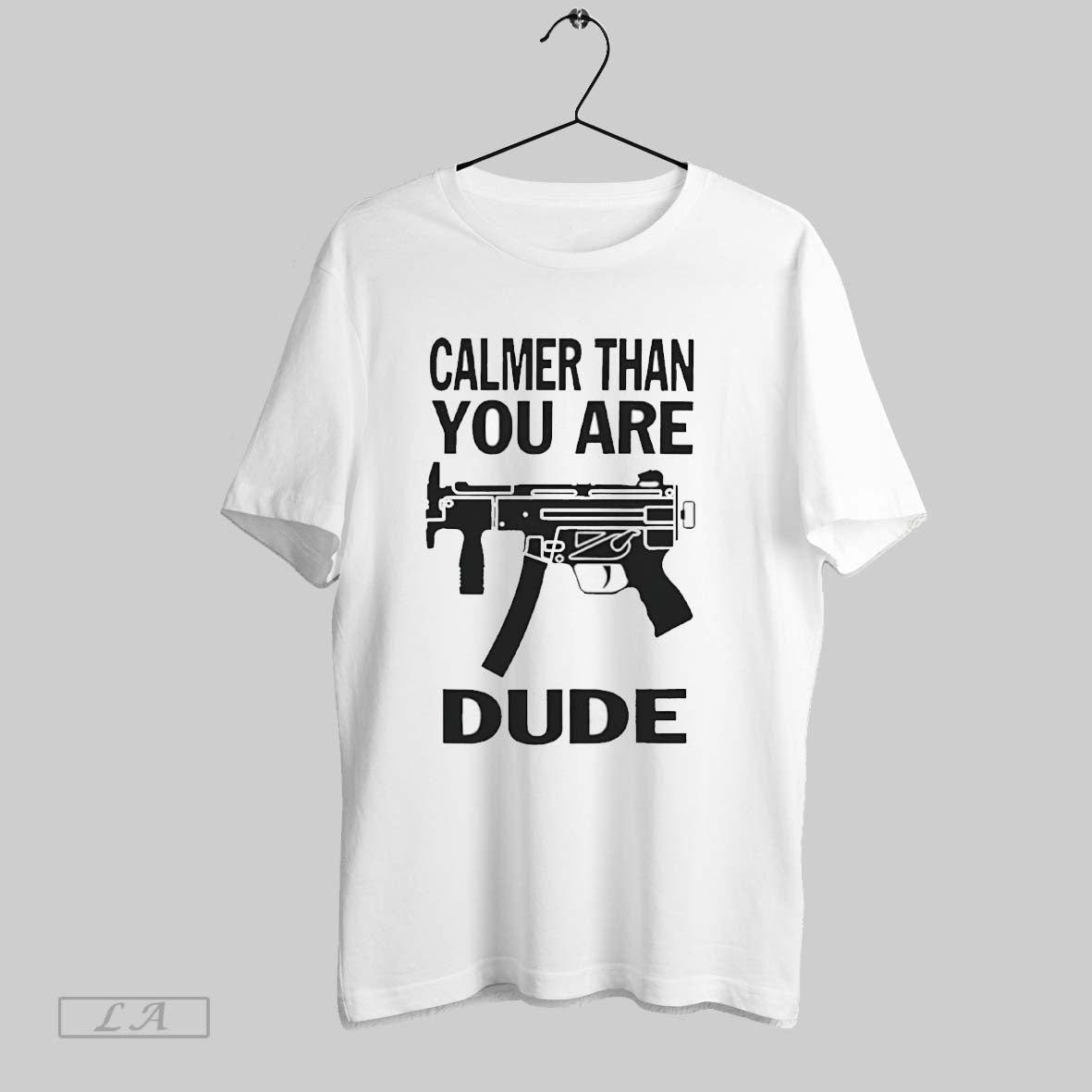 Calmer Than You Are Dude - Adult & Kids T-Shirts, Sweatshirts & Hoodies apparel design preview 1