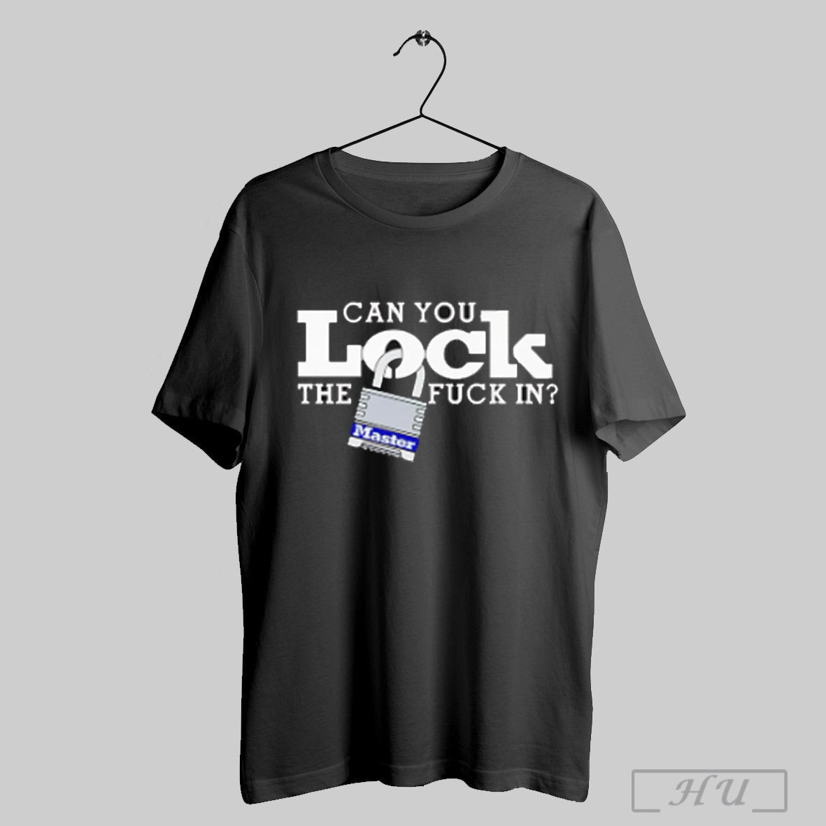 Can You Lock The Fuck In - Adult & Kids T-Shirts, Sweatshirts & Hoodies apparel design preview 1