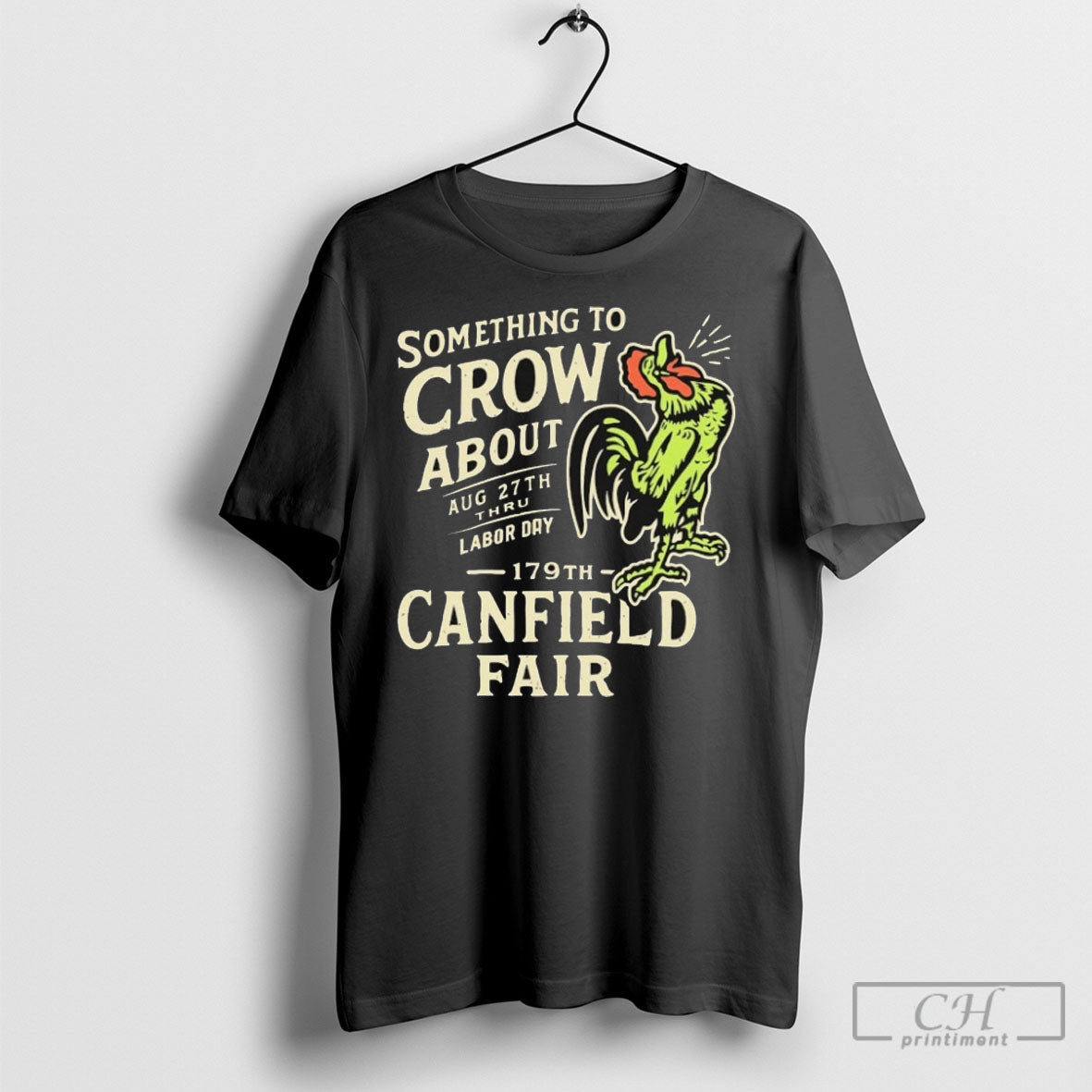 Canfield Fair Something To Crow About Aug 27th Labor - Adult & Kids T-Shirts, Sweatshirts & Hoodies apparel design preview 1