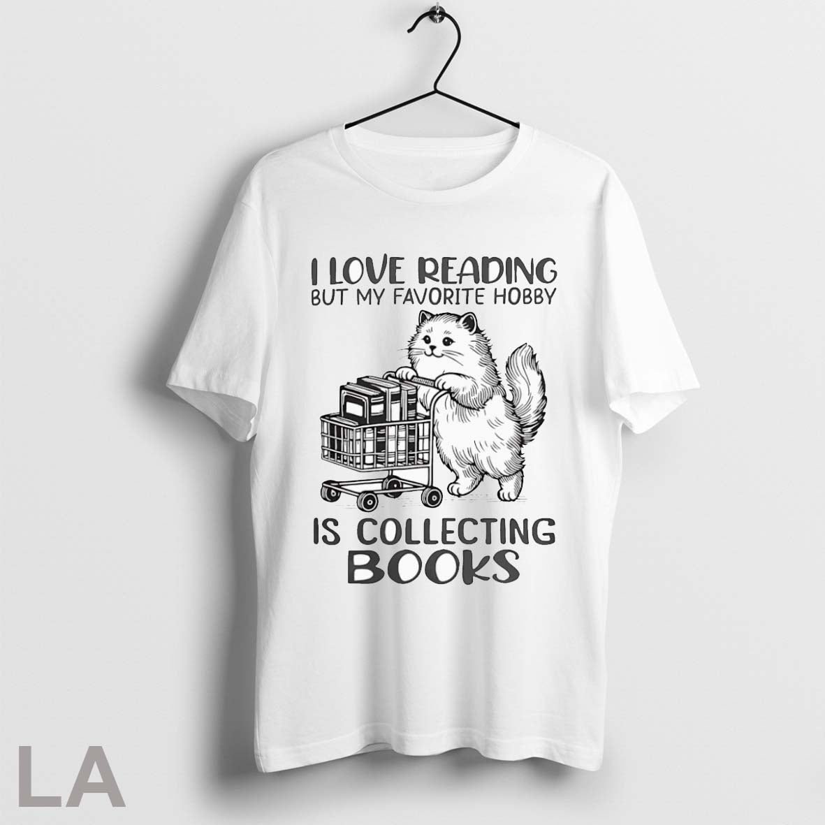 Cat I Love Reading But My Favorite Hobby Is - Adult & Kids T-Shirts, Sweatshirts & Hoodies apparel design preview 1