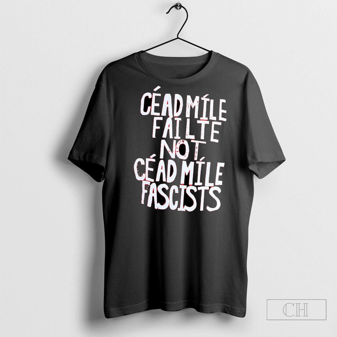 Cead Mile Failte Not Fascists - Adult & Kids T-Shirts, Sweatshirts & Hoodies apparel design preview 1