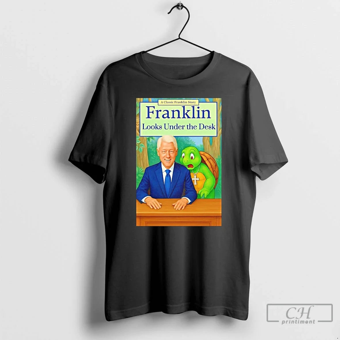 Classic Bill Clinton A Franklin Story Looks Under The - Adult & Kids T-Shirts, Sweatshirts & Hoodies apparel design preview 1