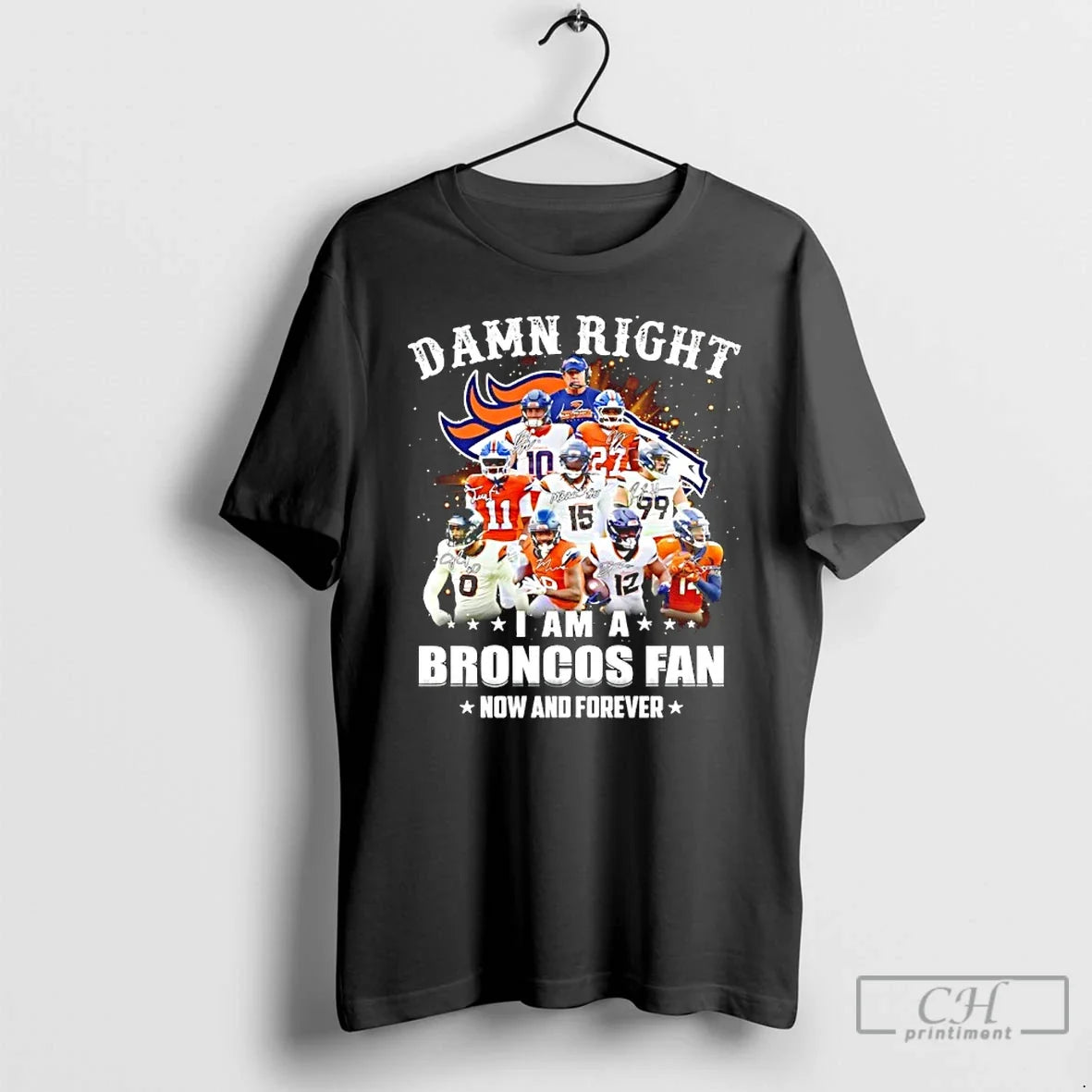 Classic Damn Right I Am A Broncos Fan Now And Forever - Adult & Kids T-Shirts, Sweatshirts & Hoodies apparel design preview 1