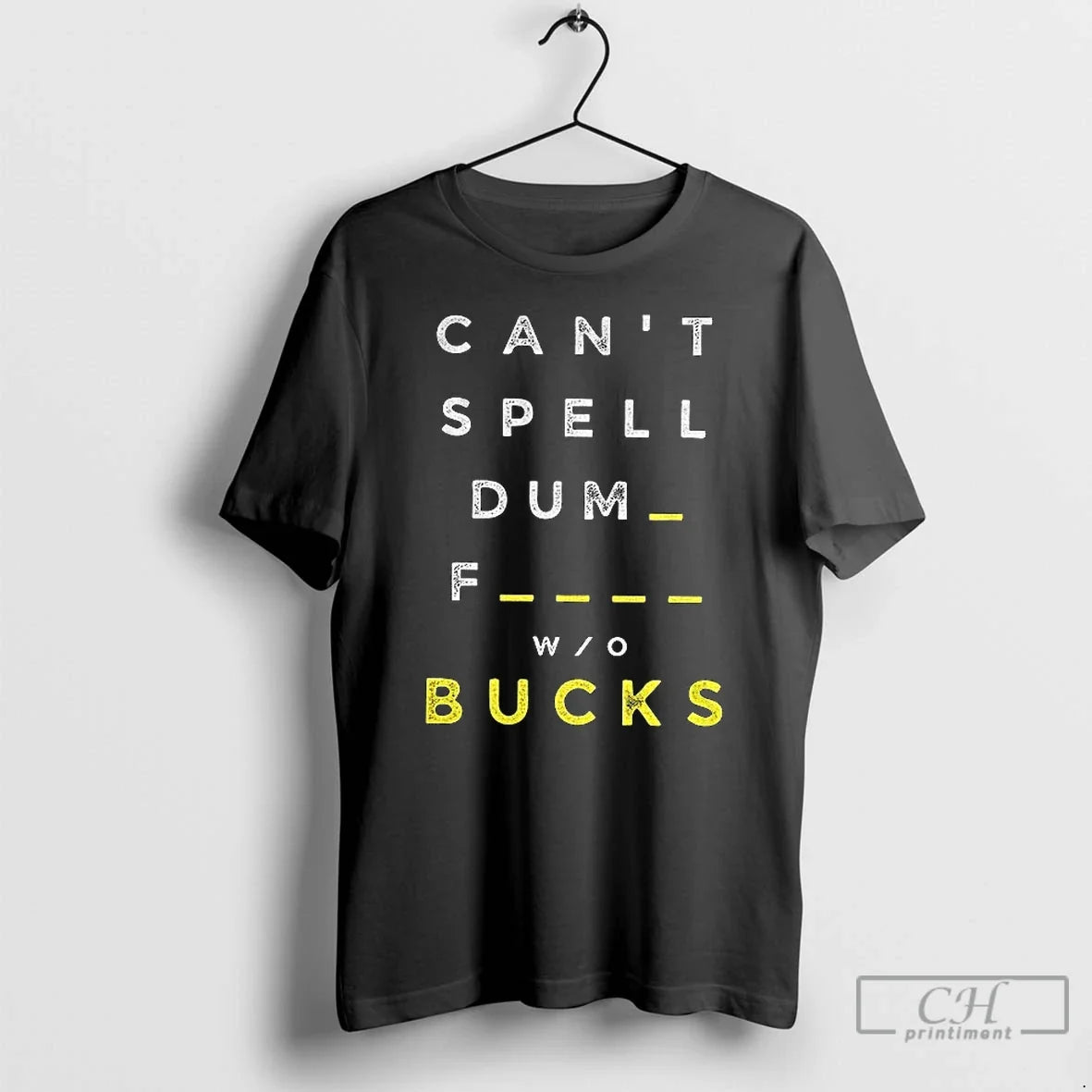Classic Dumb Bucks Cant Spell Fucks Michigan - Adult & Kids T-Shirts, Sweatshirts & Hoodies apparel design preview 1