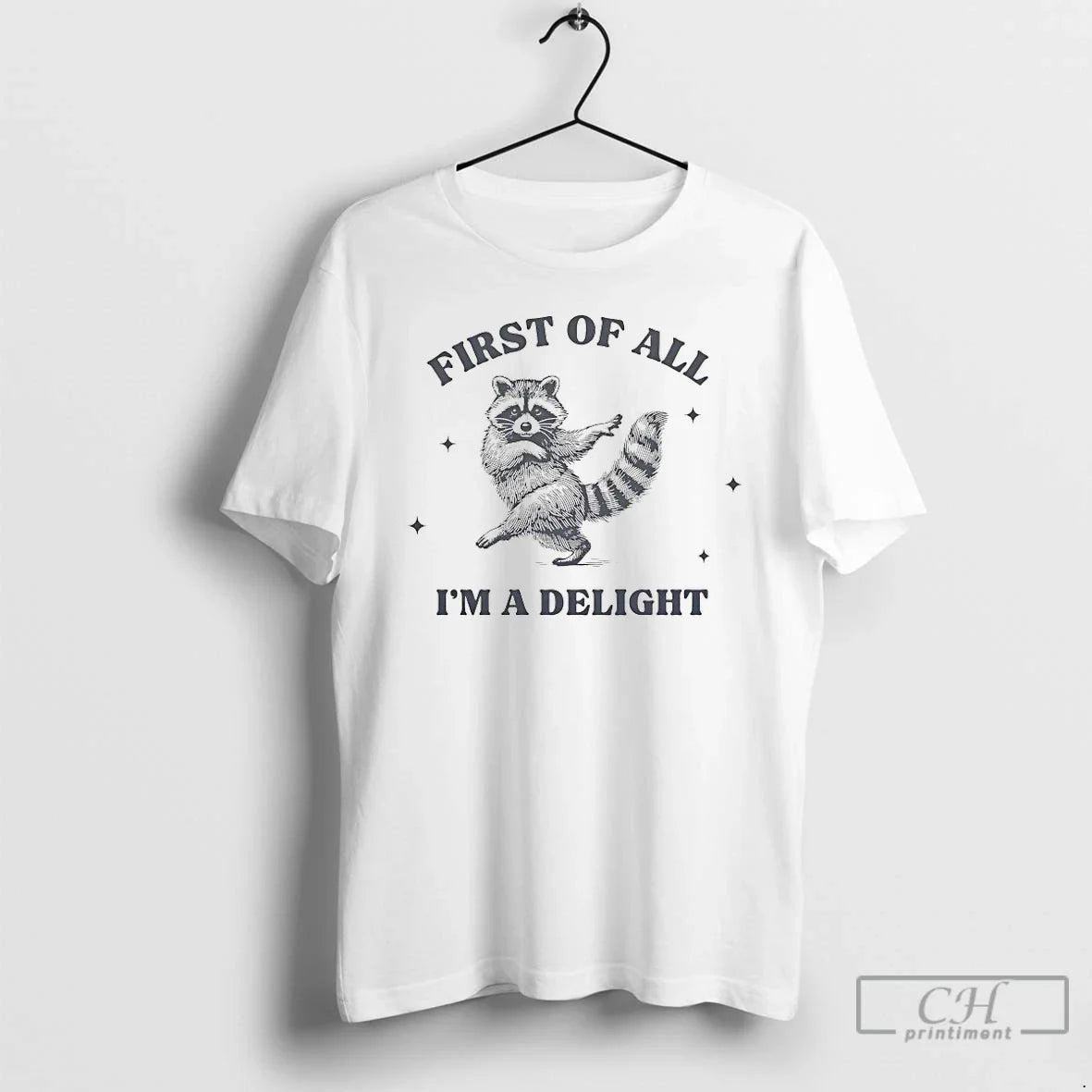 Classic First Of All Im A Delight Raccoon - Adult & Kids T-Shirts, Sweatshirts & Hoodies apparel design preview 1