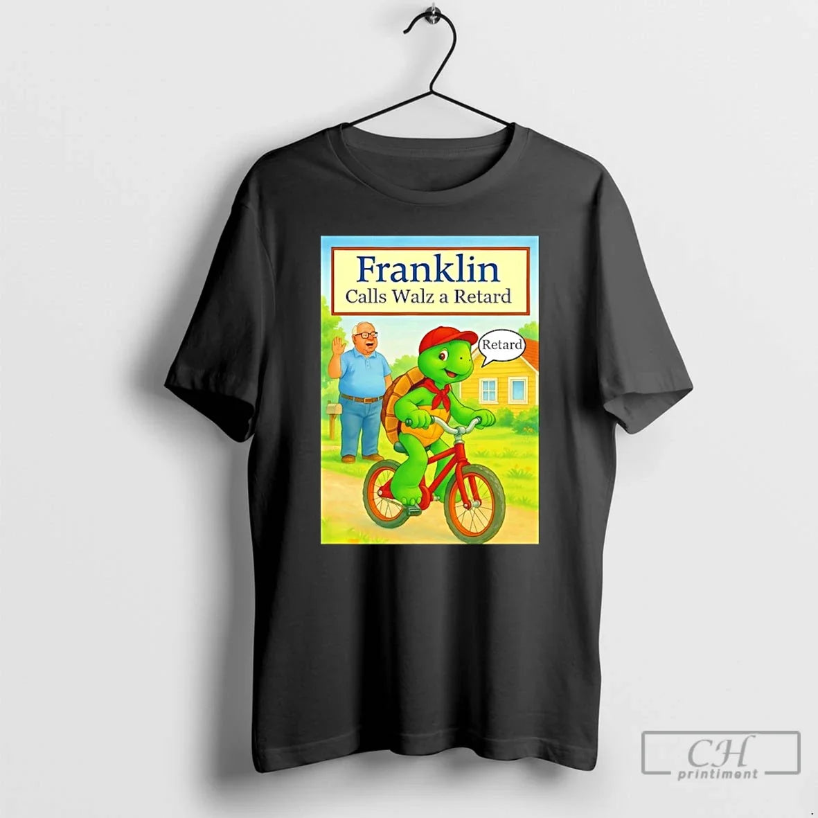 Classic Franklin Calls Tim Walz A Retard - Adult & Kids T-Shirts, Sweatshirts & Hoodies apparel design preview 1