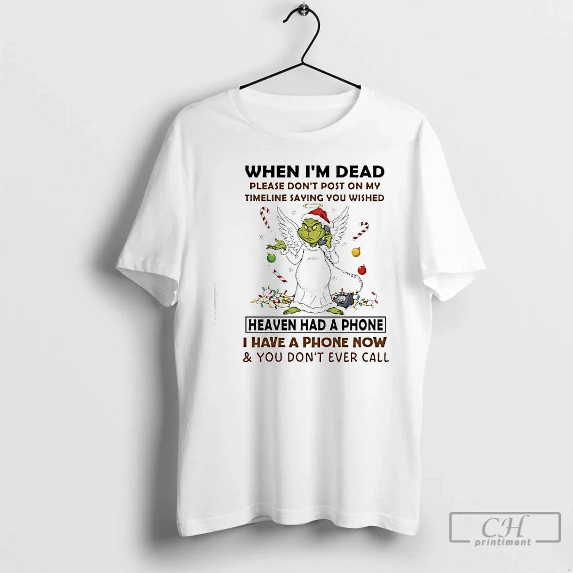 Classic Grinch Angel When Im Dead Please Heaven Had A - Adult & Kids T-Shirts, Sweatshirts & Hoodies apparel design preview 1