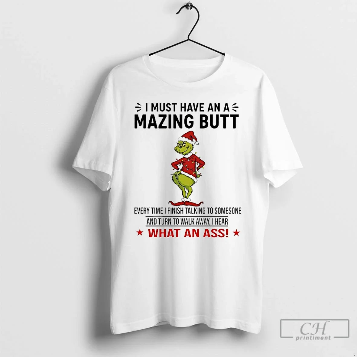 Classic Grinch I Must Have An A Mazing Butt Every - Adult & Kids T-Shirts, Sweatshirts & Hoodies apparel design preview 1