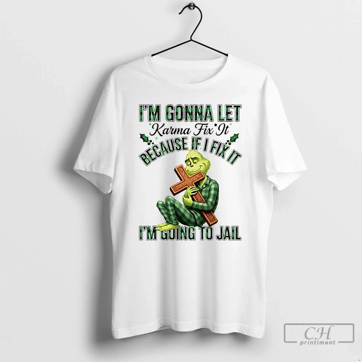 Classic Grinch Im Gonna Let Karma Fix It Because If - Adult & Kids T-Shirts, Sweatshirts & Hoodies apparel design preview 1