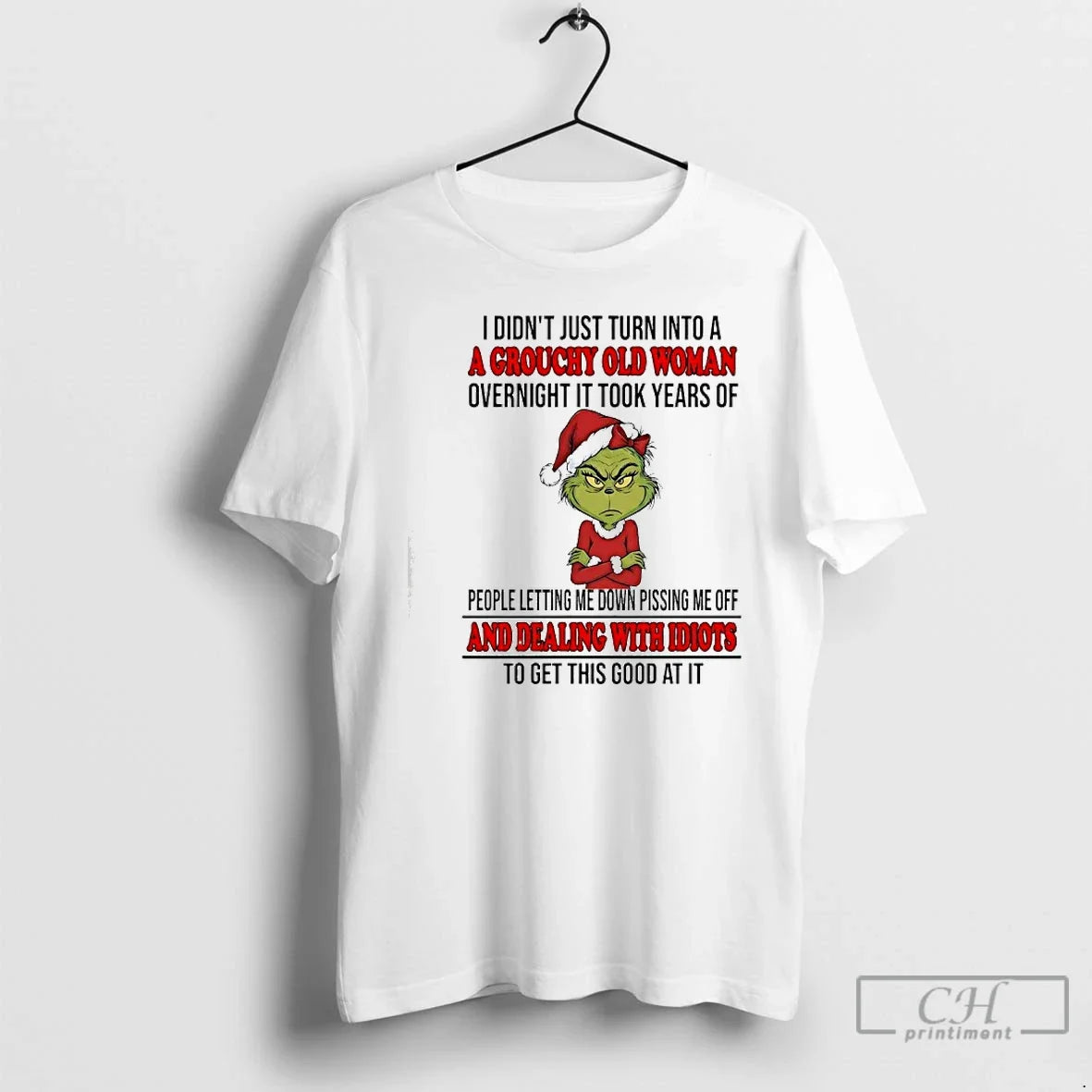 Classic Grinch I Didnt Just Turn Into A Grouchy Old - Adult & Kids T-Shirts, Sweatshirts & Hoodies apparel design preview 1