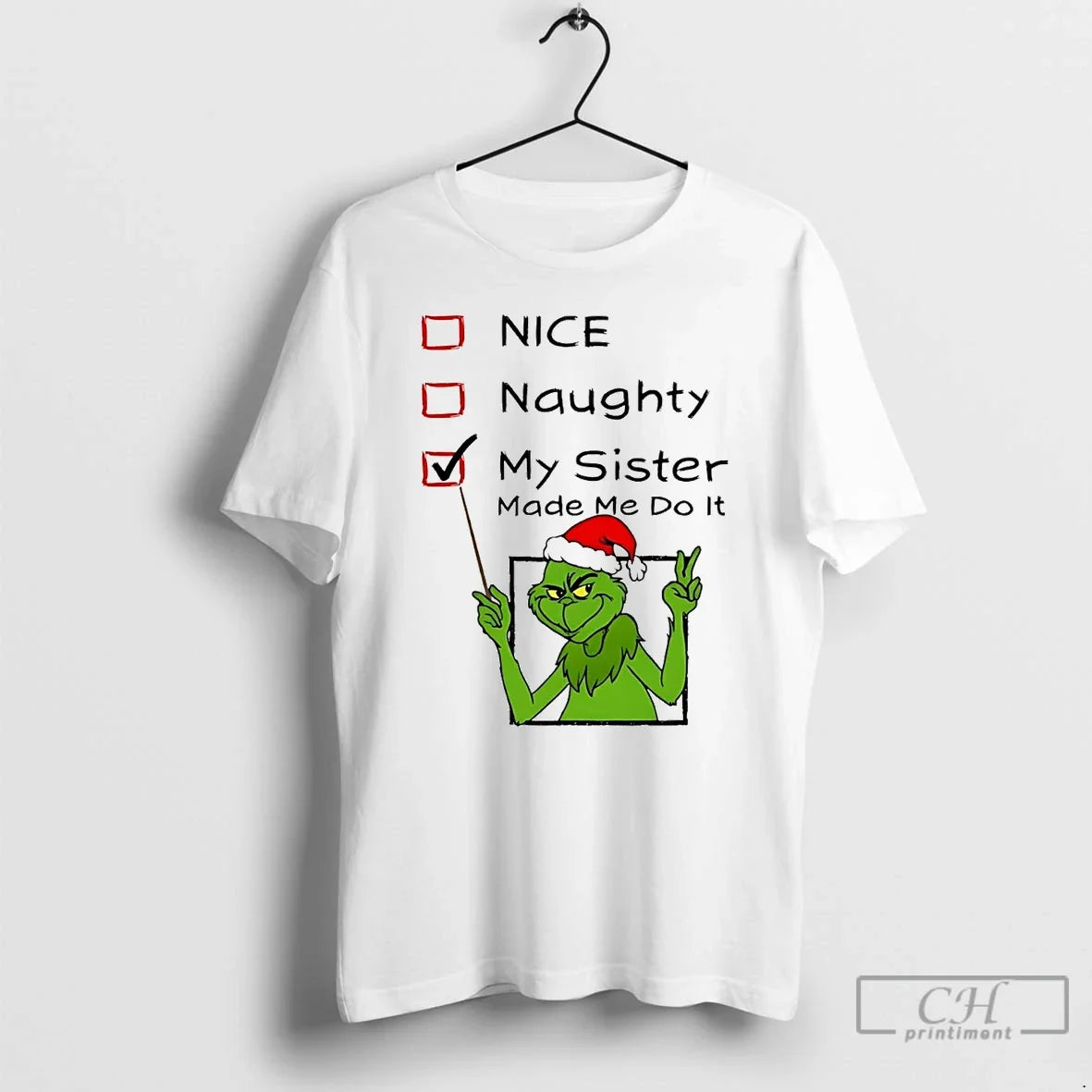 Classic Grinch Nice Naughty My Sister Made Me Do It - Adult & Kids T-Shirts, Sweatshirts & Hoodies apparel design preview 1