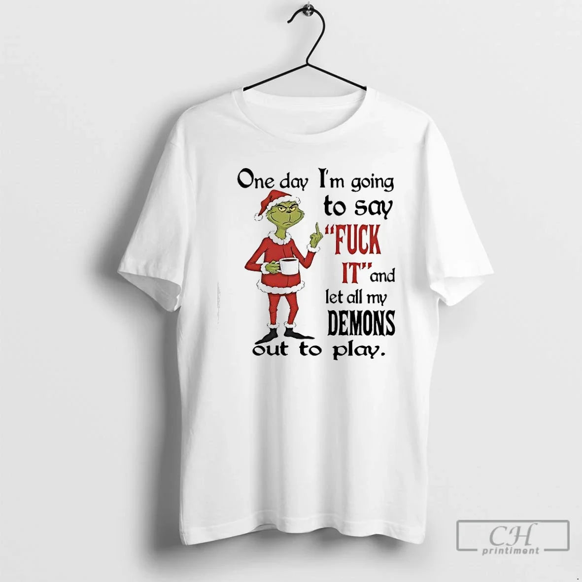 Classic Grinch One Day Im Going To Say Fuck 11 And - Adult & Kids T-Shirts, Sweatshirts & Hoodies apparel design preview 1